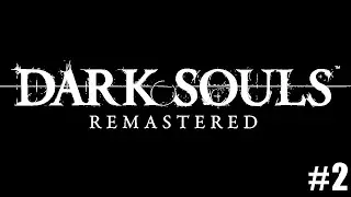 Dark Souls Remastered Walkthrough Part 2
