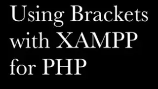 Testing PHP in Brackets with XAMPP