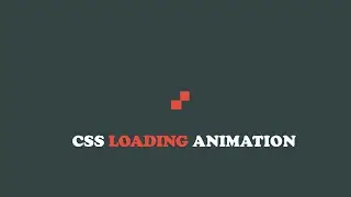 Creative CSS Loading Animations Effects | 2021