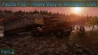 SnowRunner Pacific P16 Heavy Duty:  Smithville Dam, Michigan (part 2) - I know the shortest way
