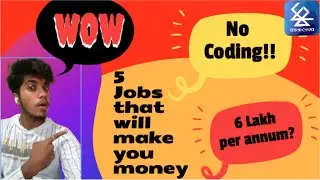 5 non - coding Jobs to earn you well | 6 LAKH PER ANNUM | NO CODING