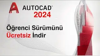 AutoCAD Öğrenci Sürümü İndirme | AutoCAD 2024