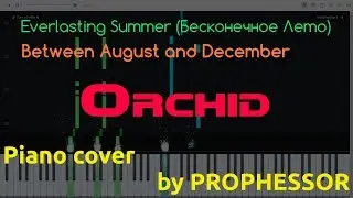Everlasting Summer - Orchid (The Pioneer's theme) | Piano tutorial