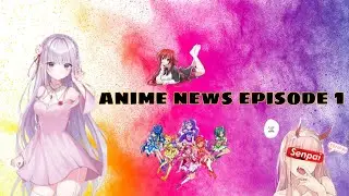 Anime news episode 1| another word with my smart phone release date | world trigger manga cancelled