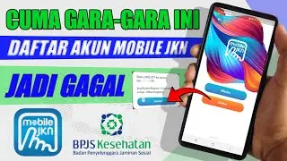 Penyebab Gagal Daftar Akun Mobile JKN Terbaru 2025