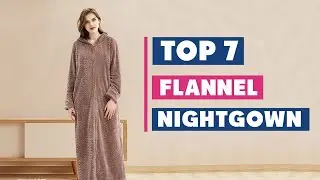 Top 7 Flannel Nightgowns for Ultimate Comfort | Must-Have Picks!