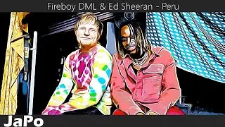 Fireboy DML & Ed Sheeran - Peru (Lyrics)
