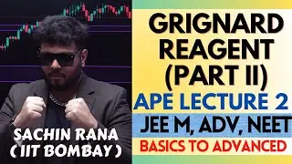 💥Grignard Reagent (II) | Alcohols, Phenols and Ethers | JEE Main, Advanced, NEET 2024