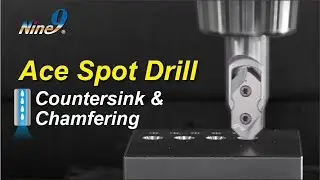 Nine9 Ace Spot Drill Chamfering and Countersink
