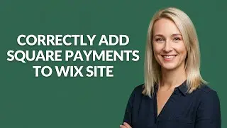 CORRECTLY ADD SQUARE PAYMENTS TO WIX SITE - Julia'sTutorials
