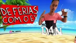 MC DAN PH - DE FÉRIAS COM O EX (( LIP PROD 2020 ))