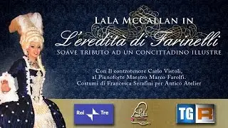 LaLa McCallan in L'eredità di Farinelli / The Legacy of Farinelli Rai3 News Report on 29-10-13