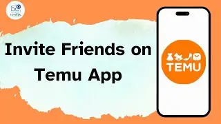 How to Invite Friends on Temu App