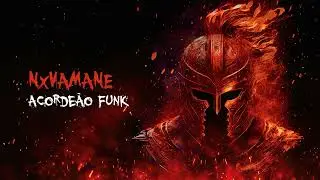 NXVAMANE 2023 | Acordeão Funk