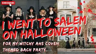I went to SALEM on HALLOWEEN for my AHS COVEN-THEMED BACH PARTY!