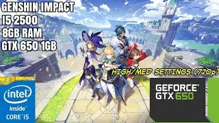 GENSHIN IMPACT | i5 2500,GTX 650 1gb | HIGH/MED SETTINGS