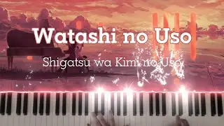 Watashi no Uso - Shigatsu wa Kimi no Uso (Your Lie in April) OST (Theishter Arr.) [Piano]