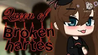 ♥︎Queen of broken hearts♥︎/Gacha life song