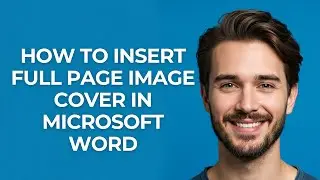 How to Insert Full Page Image Cover In Microsoft Word - GUIDE!