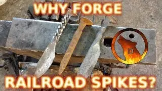 Why Forge Railroad Spikes? - Explained by a Blacksmith