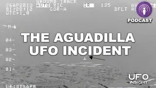 The Aguadilla UFO Incident (Podcast)