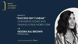 Noora Raj Brown, EVP, Brand, Goop | Make Yourself at Home, Episode 10
