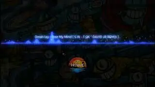 Omah Lay - Free Mind [SIN-TOK & DAVID JR REMIX]