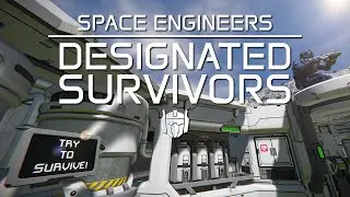 Designated Survivors #30 | Space Engineers Multiplayer