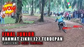 FINAL JUNIOR - RAHMAT ZIKRI.127 TERDEPAN || GRASSTRACK ACEH TAMIANG