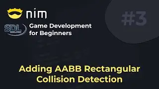 Nim SDL2 Game Development for Beginners #3 Adding AABB Rectangular Collision Detection