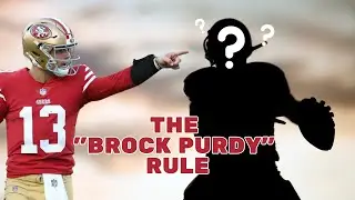 Introducing the Brock Purdy Rule