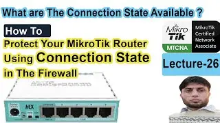 How To Protect MikroTik Router Using Connection State in The Firewall | MTCNA | Lecture-26