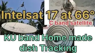 Intelsat 17 at 66°E || C band Satellite || KU band Home made dish Tracking || 30 January 2024