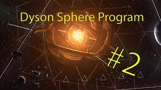 Прохожу Dyson Sphere Program | Часть 2