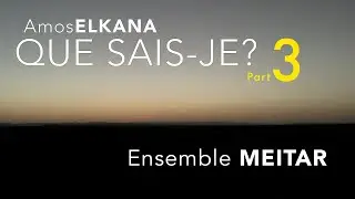 Amos Elkana | Que sais-je? (2023) -  part 3
