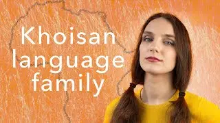The Khoisan language family: the click languages of Africa