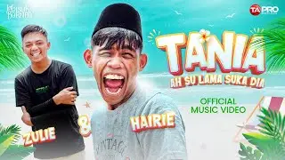 TANIA - Zulie & Hairie (Official Music Video)