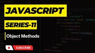 JavaScript Series #11 | Object Methods