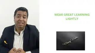 Wear Great Learning Lightly!!