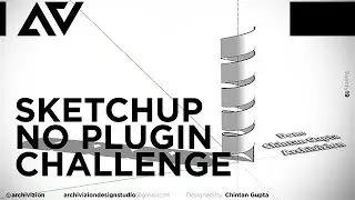 SKETCHUP - NO PLUGIN CHALLENGE