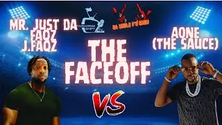 The Faceoff:  J.Faqz vs AOne!