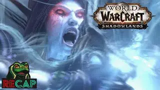 World Of Warcraft: Shadowlands RECAP