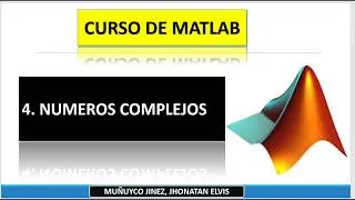 NÚMEROS COMPLEJOS   ***Matlab***