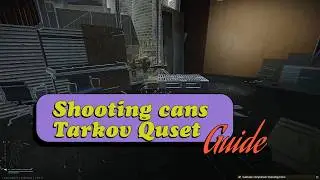 [Shooting Cans] Quick Guide | Escape from Tarkov