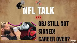 EXS & OS: NFL TALK | EP3| "OBJ STILL NOT SIGNED - CAREER OVER?"😲 #exsandos #NFLTALK