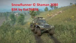 SnowRunner © Shaman 2000 RSK by Kot76RSK
