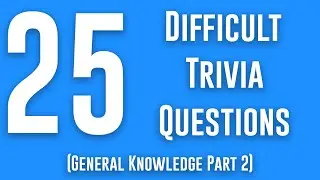 25 Difficult Trivia Questions: Trivia Questions Read Out Loud (General Knowledge Pub Quiz) Part 2