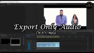 Export Only Audio [WAV/Mp3] -  Adobe Premiere Pro ||  Bangla Tutorial || About Apu Shabab