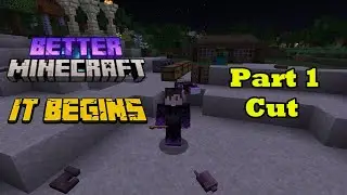 Cut Better Minecraft Part 1 (The Beginning Of Misadventures)
