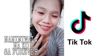 NANINIWALA NA AKO SA FOREVER // TIKTOK